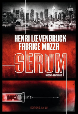 Serum - Saison 1 : Intégrale par Henri Loevenbruck