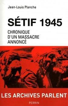 Stif 1945 : Chronique d'un massacre annonc par Jean-Louis Planche