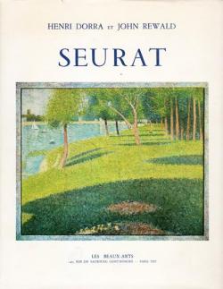 Seurat - Luvre peint, Biographie et Catalogue Critique par Henri Dorra