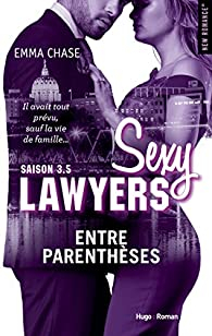 Sexy Lawyers, tome 3.5 : Entre parenthèses par Emma Chase