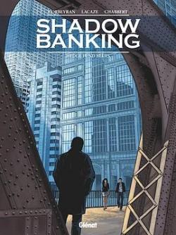 Shadow Banking, tome 4 : Hedge Fund Blues par ric Corbeyran