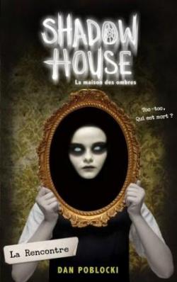 Shadow House, tome 2 : Cache-cache mortel par Dan Poblocki