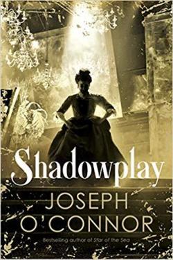 Shadowplay par Joseph O'Connor