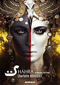 Shhra, tome 1 : Les masques d'Azr'Khila par Charlotte Bousquet