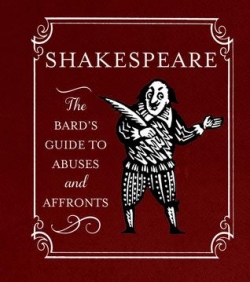 Shakespeare: The Bard's Guide to Abuses and Affronts par Running Press