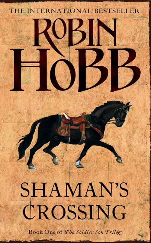 The Soldier Son Trilogy, tome 1 : Shaman's Crossing par Hobb