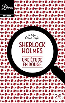 Sherlock Holmes : Une étude en rouge (Ecrit dans le sang) par Sir Arthur Conan Doyle