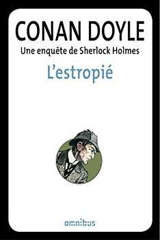 Sherlock Holmes : L'estropi (L'homme estropi) par Sir Arthur Conan Doyle
