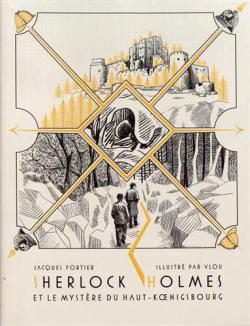 Sherlock Holmes et le mystre du Haut-Koenigsbourg (illustr) par Jacques Fortier