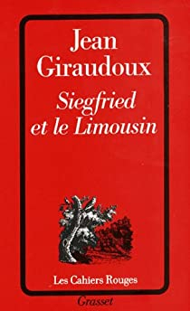Siegfried et le Limousin par Jean Giraudoux