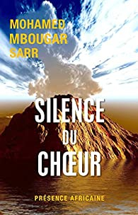Silence du choeur par Mohamed Mbougar Sarr