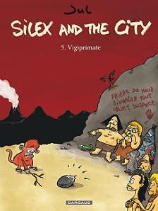 Silex and the city, tome 5 : Vigiprimate par  Jul