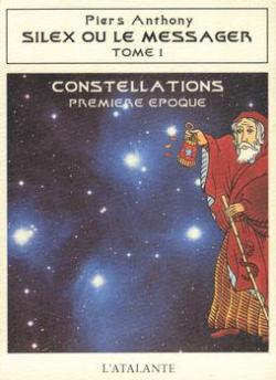 Constellations, tome 1.1 : Silex ou Le Messager par Piers Anthony