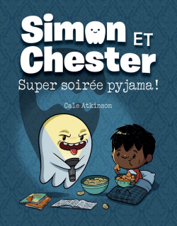 Simon et Chester : Super soire pyjama ! par Cale Atkinson