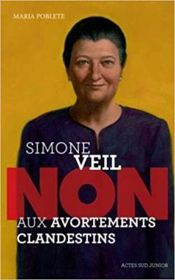 Simone Veil : ''Non aux avortements clandestins'' par Maria Poblete