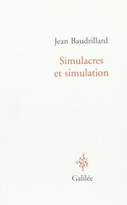 Simulacres et simulation par Jean Baudrillard