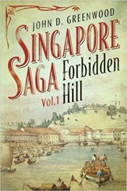 La Saga Singapore, tome 1 : Forbidden Hill par John D. Greenwood