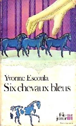 Six chevaux bleus par Escoula