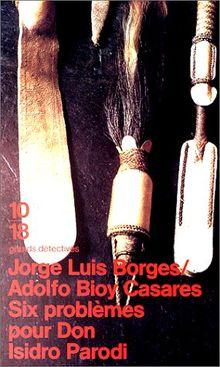 Six problmes pour don Isidro Parodi par Jorge Luis Borges