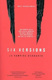 Six versions, tome 4 : Le vampire d'Ergarth par Matt Wesolowski