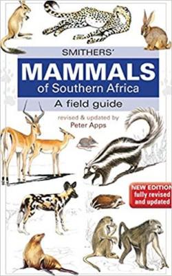 Smithers' Mammals of Southern Africa - A field Guide par Peter Apps