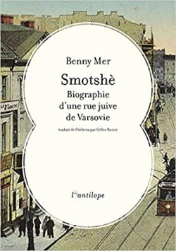 Smotsh : Biographie d'une rue juive de Varsovie par Benny Mer