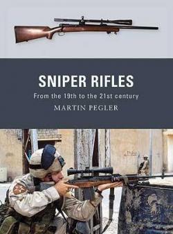 Sniper Rifles From the 19th to the 21st Century par Martin Pegler