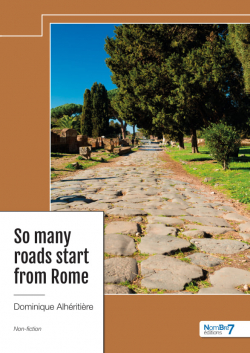 So Many Roads Start from Rome par Dominique Alhritire
