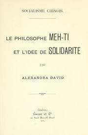 Socialisme Chinois: Le Philosophe Meh-Ti Et l'Ide de Solidarit par Alexandra David-Nel
