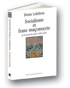 Socialisme et franc maonnerie par Denis Lefebvre
