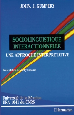 Sociolinguistique interactionnelle : Une approche interprtative par John Gumperz