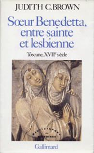 Soeur Benedetta, entre sainte et lesbienne par Judith C. Brown