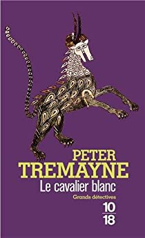 Soeur Fidelma, tome 22 : Le cavalier blanc par Peter Tremayne
