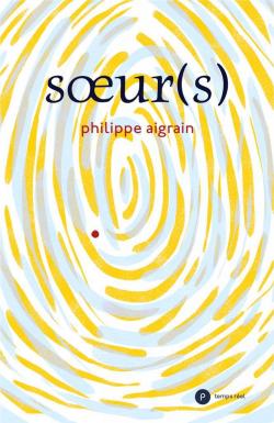 Soeur(s) par Philippe Aigrain