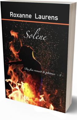 Solne, tome 2 : Du feu renat le phnix par Roxanne Laurens