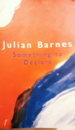 Something to declare par Julian Barnes