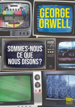 Sommes-nous ce que nous disons ? par Orwell