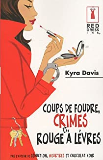 Sophie Katz, tome 4 : Coups de foudre, crimes et rouge  lvres par Kyra Davis