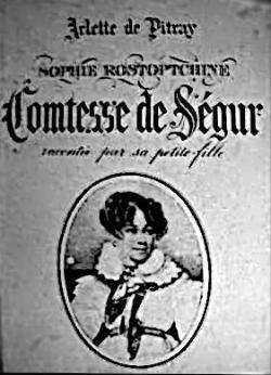 Sophie Rostoptshine, Comtesse de Sgur par Arlette de Pitray