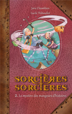 Sorcires sorcires, tome 2 : Le mystre des mangeurs d'histoires (BD) par Joris Chamblain