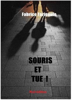 Souris et tue ! par Fabrice Farigoule