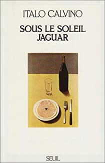 Sous le soleil jaguar par Italo Calvino