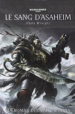 Ragnar Crinire Noire, tome 7 : Le sang d'Asaheim par Chris Wraight