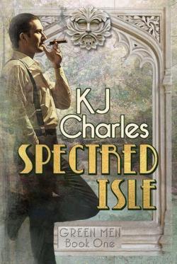 Green Men, tome 1 : Spectred Isle par K. J. Charles
