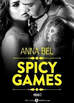 Spicy Games, tome 3 par Anna Bel