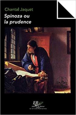 Spinoza ou la prudence par Chantal Jaquet