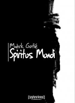 Spiritus Mundi par Mahrk Goti