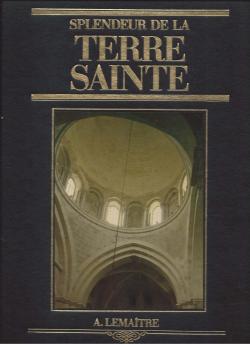 Splendeur de la Terre Sainte par Alain Jacques Lematre