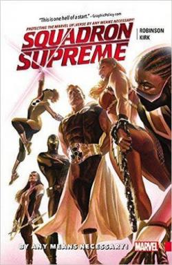 Squadron Supreme, tome 1 : By Any Means Necessary par James Robinson