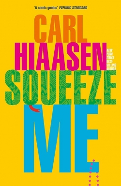 Squeeze me par Carl Hiaasen